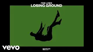 Fine Lines - Losing Ground (Official)