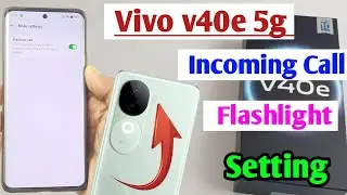 Vivo v40e 5g incoming call flashlight setting / vivo v40e call aate he flashlight on / vivo v40e 5g