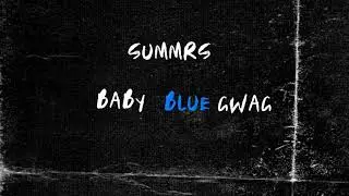 Summrs - Baby Blue Gwag [Lyric Video]