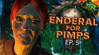 Skyrim for Pimps ENDERAL - Old Lady Batin' (EP 05) - Game Society