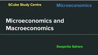 Microeconomics and Macroeconomic | #Economics #BECC101 @SCubeStudyCentre