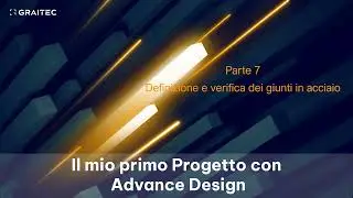 Lesson 7 - Definizione e verifica dei giunti in acciaio