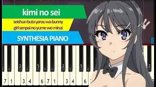 kimi no sei - seishun buta yarou wa bunny girl senpai no yume wo minai - synthesia piano tiles