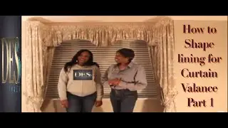 How to Shape lining for Curtain Valance part 1