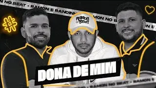 Ramon No Beat e @RamoneRandinho - Dona de Mim [Ramon No Beat Sessions]