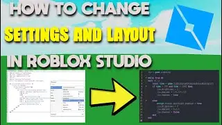 How to Change Settings  and Layout [Roblox Studio]