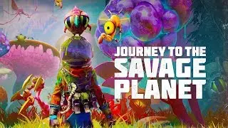 Прохождение Journey to the Savage Planet [Без Комментариев] Часть 3: Господь, жги.