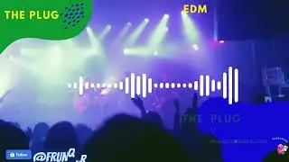 THE PLUG V By FRUNQUR [EDM, HOUSE & DANCE 