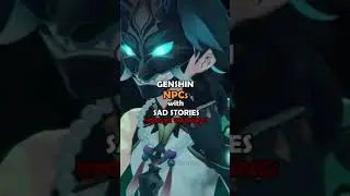 Some of the SADDEST Genshin Impact Stories (NPC version)