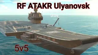 Modern Warships : RF ATAKR Ulyanovsk Aircraft Carrier 5v5 Sea Battles Gameplay