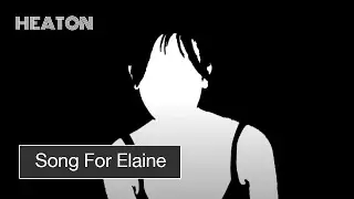 Heaton - Song For Elaine