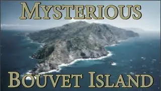 The Mysterious Bouvet Island