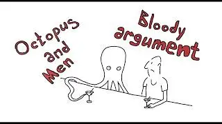 Octopus and man - Bloody argument .