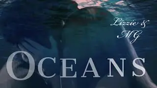 Oceans - Lizzie & MG
