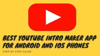 Best YouTube Intro Maker App for Android and iOS Phones