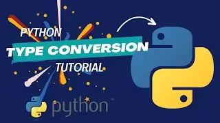 Python Type Conversion Tutorial | Type Conversion in Python
