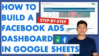 How to Build a Facebook Ads Report Dashboard with Google Sheets in 10 Steps (QUERY FORMULA)