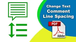 How to change text comment line spacing in a pdf file using Adobe Acrobat Pro DC