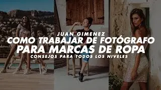 COMO TRABAJAR DE FOTÓGRAFO PARA MARCAS DE ROPA *todos los niveles*