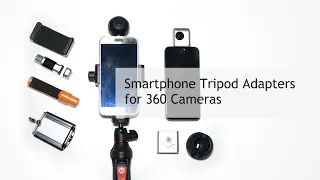 Review and comparison of smartphone tripod adapters for 360 cameras