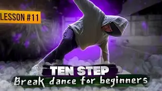 break dance | FOOT WORK | TEN STEP | lesson 11