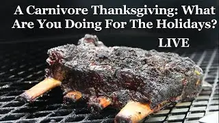 LIVE: A Carnivore Thanksgiving: What Are You Doing For The Holidays?