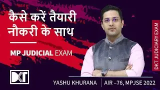 MP Judicial Service Exam 2022 | Strategy  To Crack MPJSE  With Job | By Yashu Khurana, Rank 76