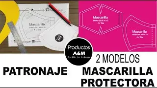 PATRONAJE TAPA BOCA || MASCARILLA PROTECTORA || PATRÓN GRATIS || PRODUCTOS A&M