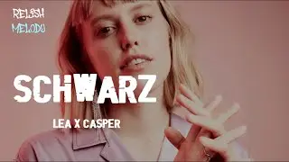LEA X CASPER - Schwarz (Lyric Video)