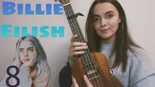 BILLIE EILISH - 8 | EASY UKULELE TUTORIAL