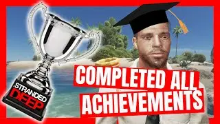 Stranded Deep Achievement Challenge SUPERCUT - I got all the Achievements!