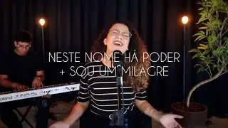 Neste Nome Há Poder + Sou um Milagre - Música e Oração - Bruna Marques