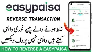 How To Reverse a Easypaisa Transaction Easypaisa Se Galat Bheje Gai Paise Foran Wapis Karen 2023