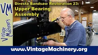 Diresta Bandsaw Restoration 23: Reassembling the Upper Band Saw Wheel Bearing Assembly