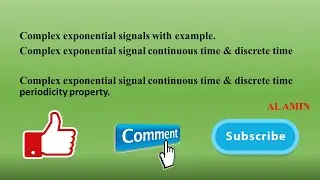 39 Continuous and Discrete time complex exponential signal | Signals and Systems | AL AMIN