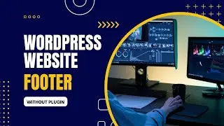 How To Create Footer In Wordpress Website Without Plugin 2023 | Website Footer Kaise Banaye |