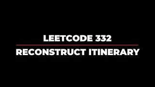 Reconstruct Itinerary | reconstruct itinerary | reconstruct itinerary leetcode | leetcode 332