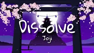 Joji - Dissolve (Lyrics)