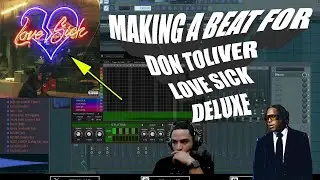 Making A Beat For DON TOLIVER "Love Sick" Album From SCRATCH | FL Studio Cook Up