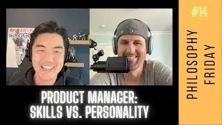 Most Critical Product Manager Skills vs. Personality (Philosophy Friday #14)