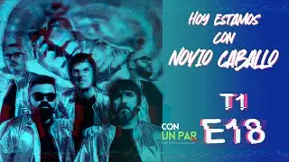 Estamos con Novio Caballo // CUPFM T1-E18