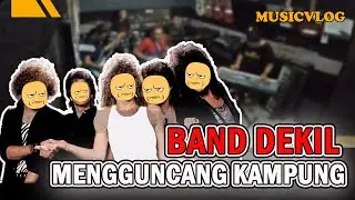 BAND DEKIL Mengguncang Kampung...Kasih Menyala