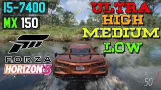 FORZA HORIZON 5 : MX150 4GB || I5-7400 || 8GB RAM TEST (LOW / MEDIUM / HIGH / ULTRA)