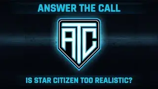 Answer the Call: Is Star Citizen too Realistic?