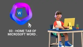 03 - Home Tab of  Microsoft Word