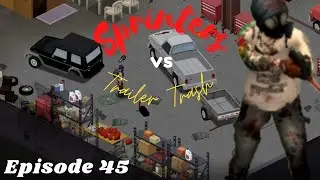 Starting Winter Prep | Project Zomboid - Trailer Trash Ep45