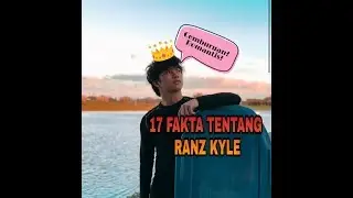 17 Fakta tentang Ranz Kyle yg kamu harus ketahui! - Love Ranz Niana