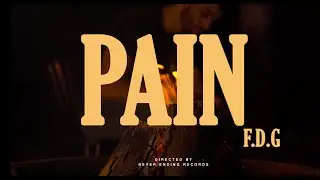 F.D.G - PAIN (OFFICIAL MUSIC VIDEO)