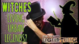 ARE WITCHES LIVING URBAN LEGENDS? - Rikki Rockett's Legend Tripping