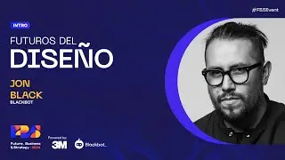Intro - Futuros del diseño y la innovación - Jon Black
